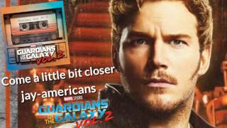 Soundtrack Guardians of the Galaxy 2 - come a little bit closer , Jay Americans [Marvel Studios]