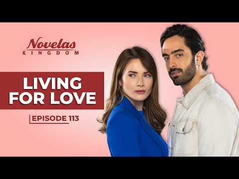 Living For Love | Episode - 113 | (English Dubbed) Mexican Novela Series