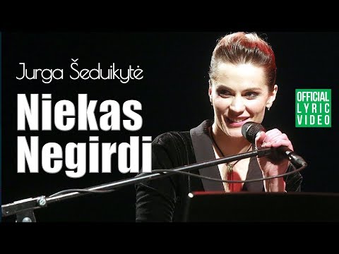 Jurga Šeduikytė - Niekas Negirdi (Official Lyric Video). Lietuviškos Dainos Su Žodžiais