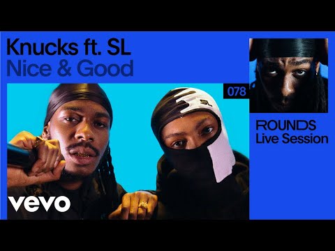 Knucks - Nice & Good ft. SL (Live) | Vevo Rounds