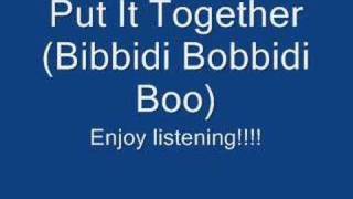 Put It Together (Bibbidi Bobbidi Boo)