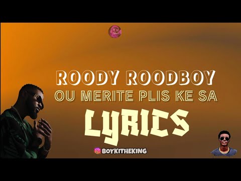 Roody Roodboy - Ou Merite Plis Ke Sa (Lyrics)