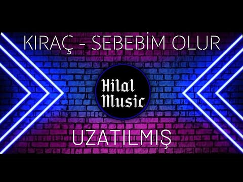 Kıraç - Sebebim Olur (2 Dakika, Uzun Versiyon)