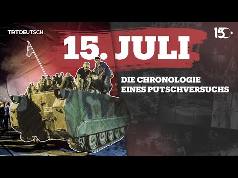 15 Juli: Die Chronologie eines Putschversuchs