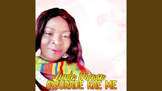 Awurade Kae Yen Awurade Kae Yen