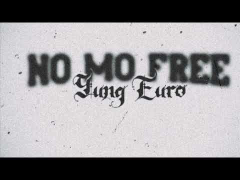 No Mo Free - Yung Euro