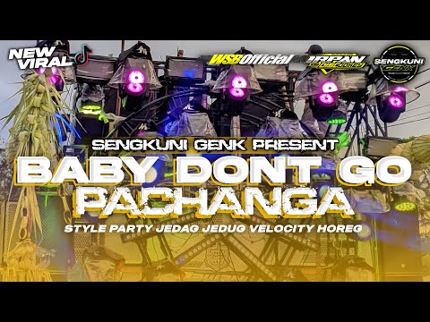 DJ BABY DONT GO X PACHANGA || MELODY GTA || STYLE PARTY VELOCITY || DJ IRPAN DISCJOKEY