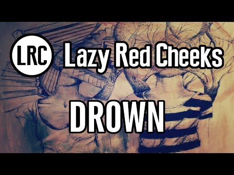 Lazy Red Cheeks - Drown