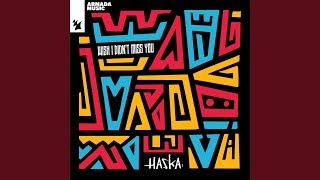 Haska - Wish I Didn't Miss You video