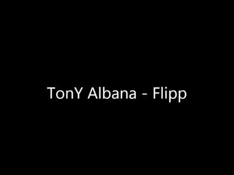 TonY Albana - Flipp