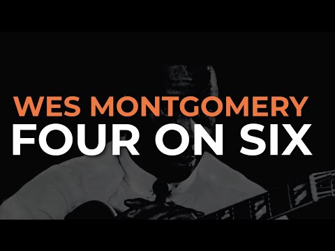 Four on Six - Wes Montgomery