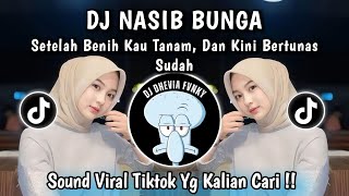Download lagu DJ NASIB BUNGA - SETELAH BENIH KAU TANAM DAN KINI BERTUNAS SUDAH || DJ VIRAL TIKTOK TERBARU 2025 mp3