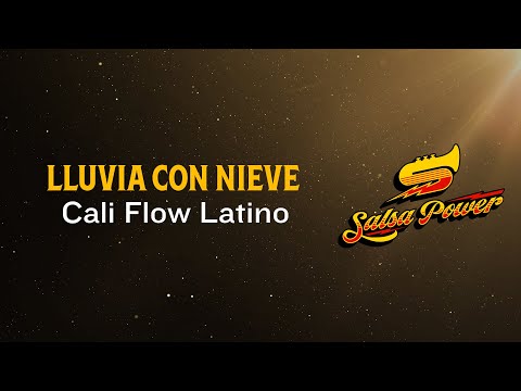 Lluvia Con Nieve, Cali Flow Latino, Video Letra - Salsa Power