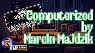Computerized By Marcin Majdzik | C64 SID Tune (Captured on a C64U + OG 8580 SID Chip)