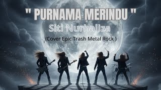 Download lagu Gilaaa Ngerock Abiis ' Purnama Merindu ' Siti Nurhaliza ( Cover Epic Trash Metal Rock)  mp3