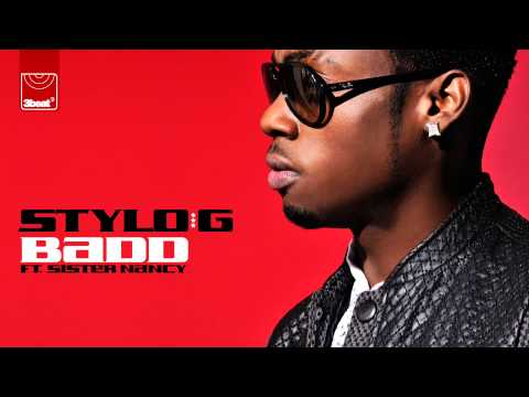 Stylo G ft Sister Nancy - Badd (Radio Edit)