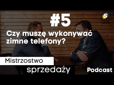 Podcast #5: Zimne telefony - czy muszę je robić?