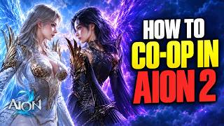 AION 2 FULL Co-op Guide | How to Play With Friends