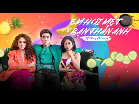 Hương Giang X Trang Pháp X Masew - Em Hơi Mệt Với Bạn Thân Anh (#EHMVBTA) - Official Music Video