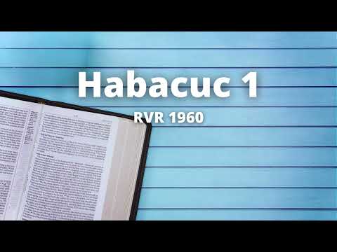 Habacuc 1 - Reina Valera 1960 (Biblia en audio)