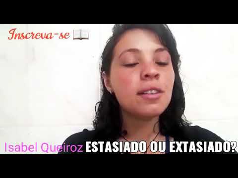 Significado das palavras ESTASIADO e EXTASIADO