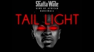 Shatta Wale – Tail Light (Audio Slide)