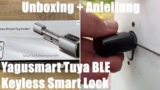 Yagusmart Tuya BLE Keyless Smart Lock Zylinder Intelligentes Sicherheitsschloss Unboxing & Anleitung