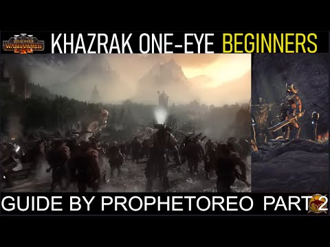 BEGINNERS GUIDE to  KHAZRAK ONE-EYE Lets Play Part 2  | Total War: WARHAMMER III