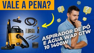 ???? Aspirador de Pó e Água WAP GTW 10: Potência e Versatilidade|Vale a pena?|É bom?|Review