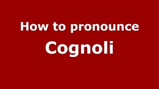How to pronounce Cognoli