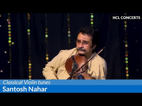 Classical Violin tunes by Santosh Nahar - HCL Concerts