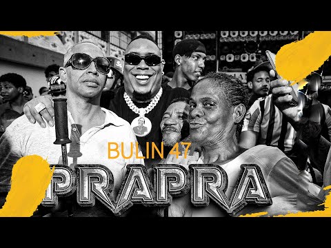 Bulin 47 - PraPra (Video Oficial)