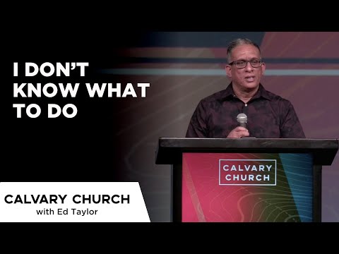 I Don’t Know What to Do - 2 Chronicles 20:1-21 - 20220515