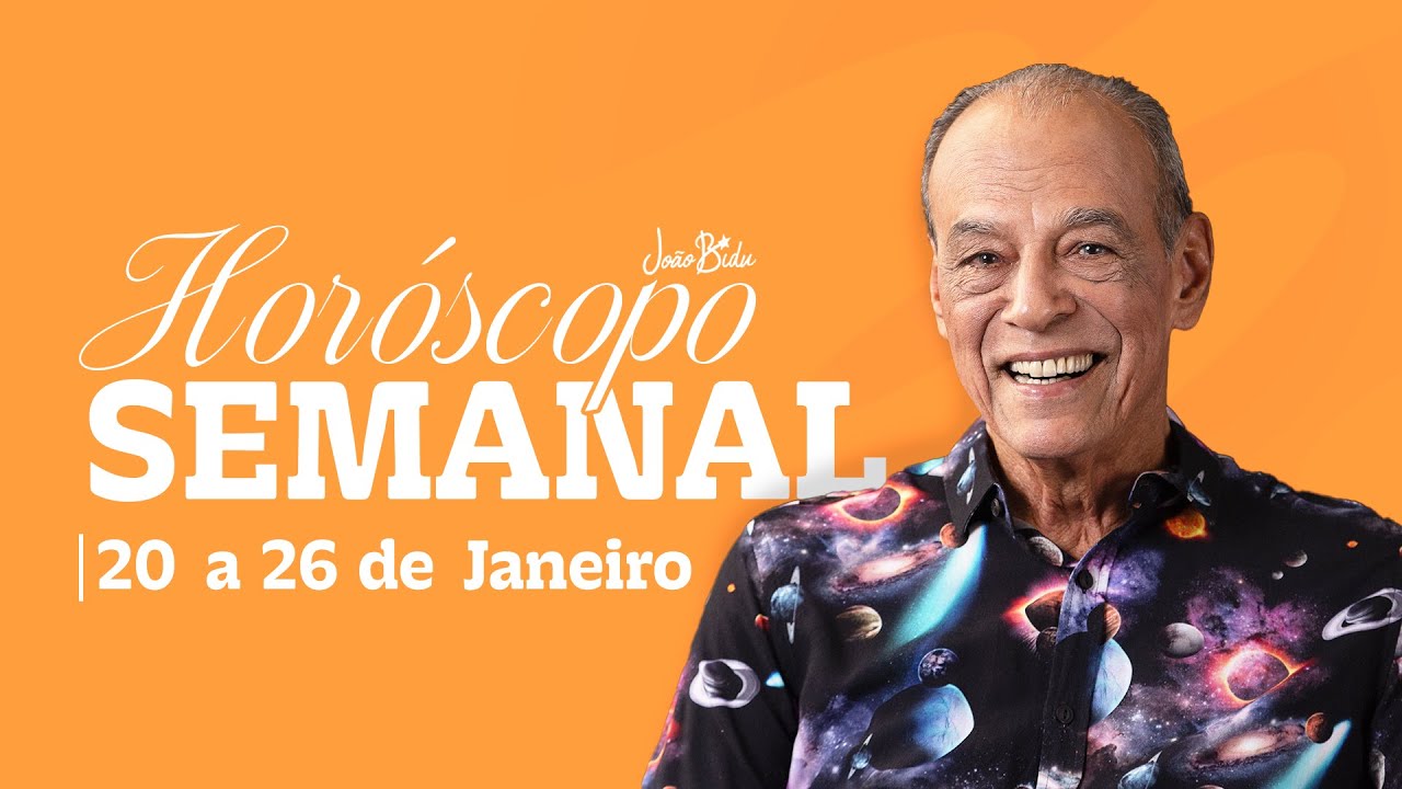 Horóscopo da Semana - 20 a 26 de Janeiro de 2025 | POR JOÃO BIDU