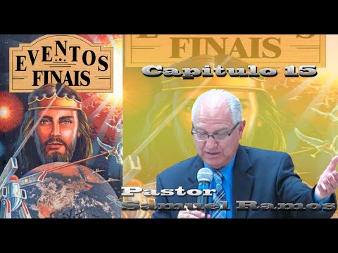 Canal Advento - Eventos Finais - Capitulo 15 - Pastor Samuel Ramos