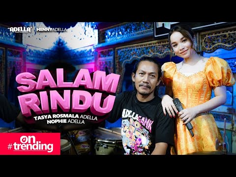 SALAM RINDU - Tasya Rosmala Adella Ft. Nophie Adella - OM ADELLA