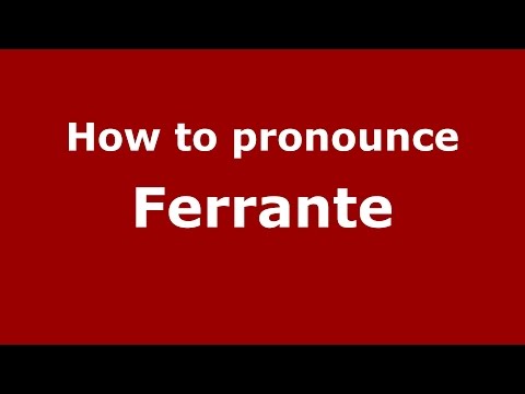 How to pronounce Ferrante