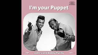 James &amp; Bobby Purify - I'm Your Puppet (1966)