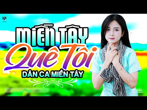 Miền Tây Quê Tôi - LK Dân Ca Miền Tây 2025, Nhạc Trữ Tình Quê Hương Chọn Lọc - Dân Ca Miền Tây