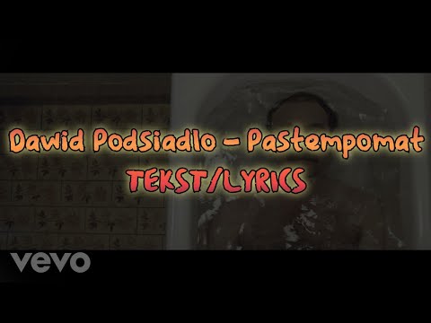 Dawid Podsiadło - Pastempomat TEKST/LYRICS