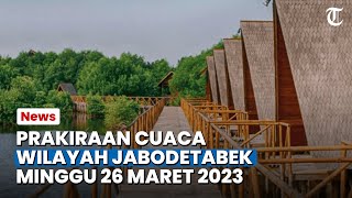 Waspada Cuaca Ekstrem Jakarta dan Bogor Minggu 26 Maret 2023, Jabodetabek Diguyur Hujan Ringan