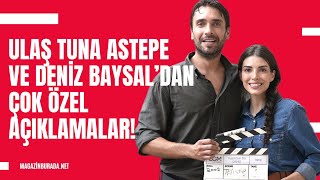 Taşacak Bu Deniz’in başrolleri Ulaş Tuna Astepe ve Deniz Baysal’dan çok özel açıklamalar!!!