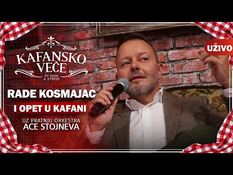 RADE KOSMAJAC - I OPET U KAFANI I UZIVO (ORK . ACA STOJNEV) I 2022 I KAFANSKO VECE