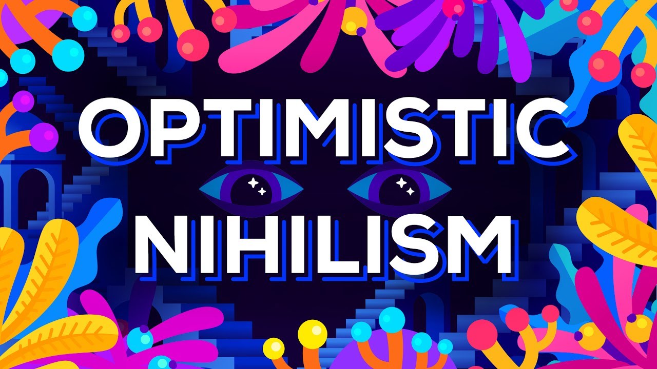 Optimistic Nihilism thumnail
