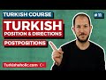 Turkish Spatial Postpositions [Prepositions] - Learn Turkish