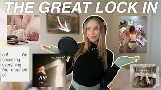 THE GREAT LOCK IN: getting your life back together, becoming ambitious again & being seen trying