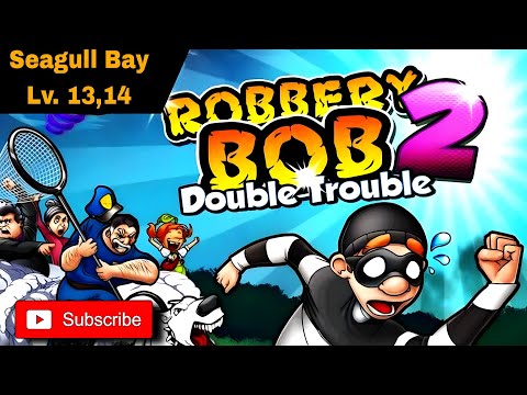 Robbery Bob 2 |Double Trouble | Android Gameplay Walkthrough | Seagull Bay | Level 13,14 |