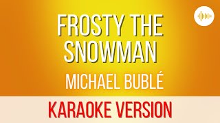 Michael Bublé - Frosty The Snowman 🎵⛄| Karaoke Version with Background Vocals