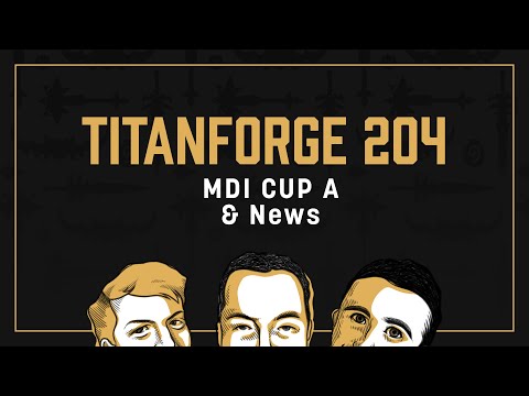 Titanforge Podcast 204 - Fyr'alath, MDI, and more!