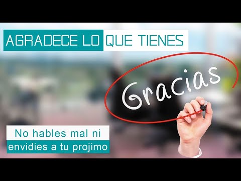 Agradece lo que tienes